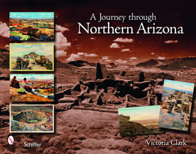 A Journey Through Northern Arizona by Victoria Clark, 9780764330100