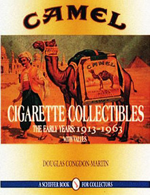 Camel Cigarette Collectibles (The Early Years, 1913-1963) by Douglas Congdon-Martin, 9780887409486