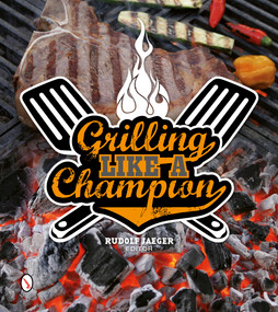 Grilling Like a Champion by Rudolf Jaeger, 9780764344985