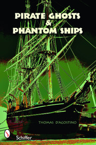 Pirate Ghosts and Phantom Ships (Haunts of New England's Shorelines) by Thomas D'Agostino, 9780764327445