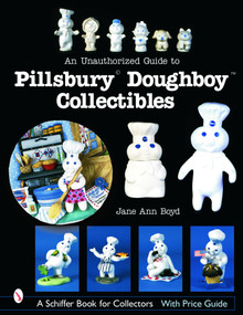 An Unauthorized Guide to Pillsbury® Doughboy® Collectibles by Jane Ann Boyd, 9780764320767