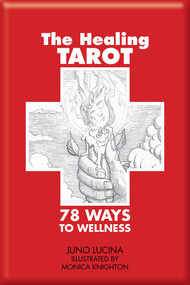 The Healing Tarot (78 Ways to Wellness) by Juno Lucina, 9780764343926