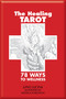The Healing Tarot (78 Ways to Wellness) by Juno Lucina, 9780764343926