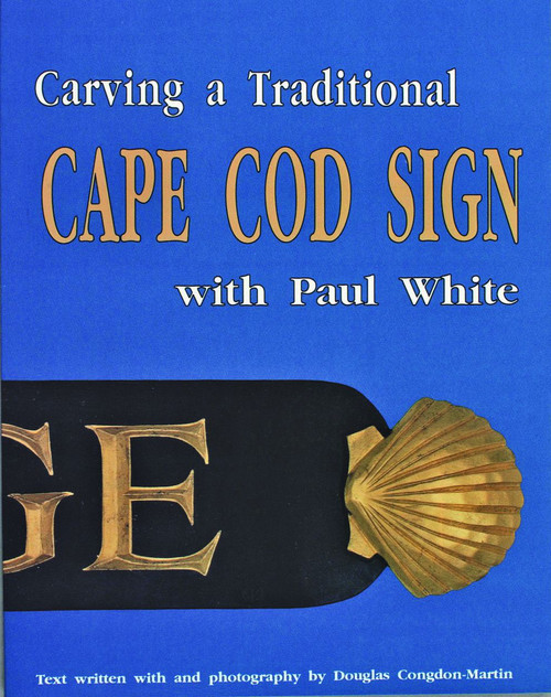 Carving a Traditional Cape Cod Sign by Paul White, 9780887405754