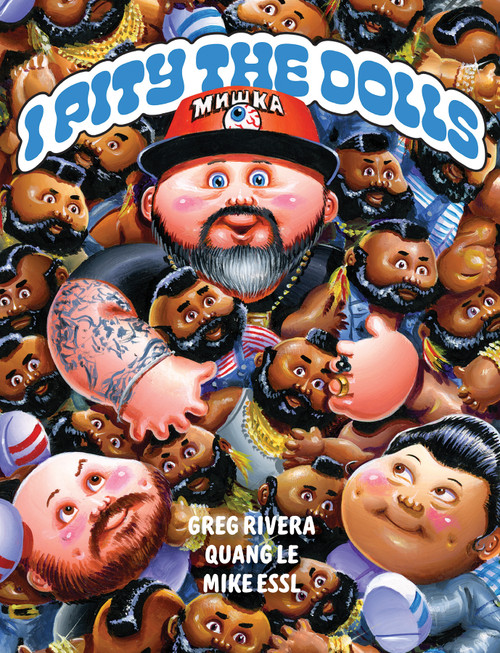 I Pity the Dolls by Greg Rivera, Quang Le, Mike Essl, 9780764357244