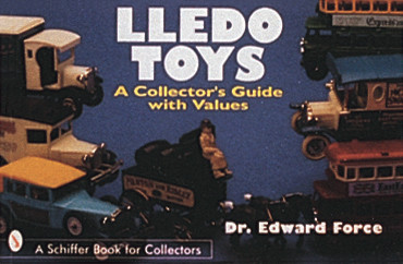 Lledo Toys (A Collector's Guide with Values) by Dr. Edward Force, 9780764300134