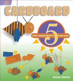 Cardboard (5-Step Handicrafts for Kids) by Anna Llimós, 9780764360831