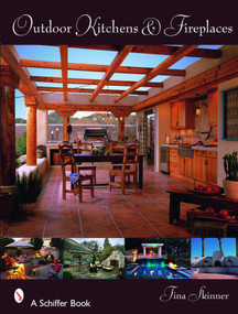 Outdoor Kitchens & Fireplaces by Tina Skinner, 9780764329555