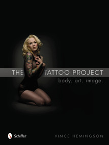 The Tattoo Project (Body. Art. Image) by Vince Hemingson, 9780764342455