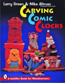 Carving Comic Clocks by Larry Green, 9780887408465
