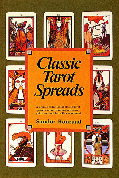 Classic Tarot Spreads by Sandor Konraad, 9780914918646