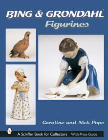 Bing & Grohdahl™ Figurines by Caroline and Nick Pope, 9780764316982