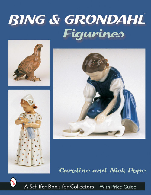 Bing & Grohdahl™ Figurines by Caroline and Nick Pope, 9780764316982
