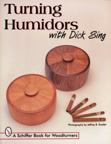 Turning Humidors with Dick Sing by Dick Sing, 9780764304576