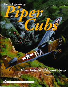 Those Legendary Piper Cubs (Their Role in War and Peace) by Carroll V. Glines, 9780764321597
