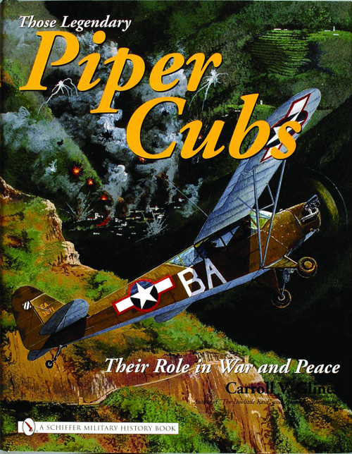 Those Legendary Piper Cubs (Their Role in War and Peace) by Carroll V. Glines, 9780764321597