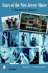 Stars of the New Jersey Shore (A Theatrical History) by Karen Schnitzspahn, 9780764327193