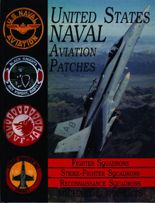 United States Navy Patches Series (Volume III: Fighter, Fighter Attack, Recon Squadrons) by Michael L. Roberts, 9780887408021