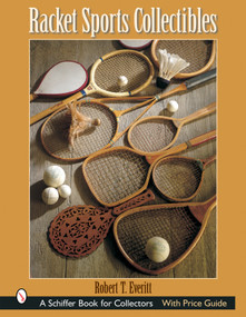 Racket Sports Collectibles by Robert T. Everitt, 9780764316470