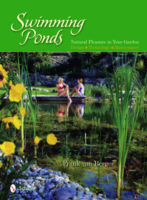 Swimming Ponds (Natural Pleasure In Your Garden) by Frank von Berger, 9780764334337