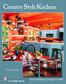 Country Style Kitchens (An Inspiring Design Guide) by Tina Skinner, 9780764324901