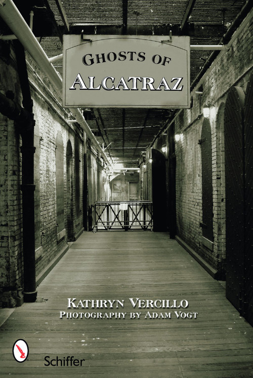 Ghosts of Alcatraz by Kathryn Vercillo, 9780764328848
