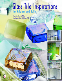 Glass Tile Inspirations for Kitchens and Baths by Patricia Hart McMillan, 9780764325090