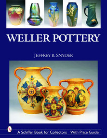 Weller Pottery by Jeffrey B. Snyder, 9780764321863