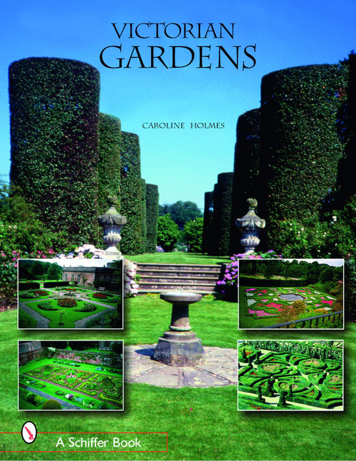 Victorian Gardens by Caroline Holmes, 9780764318894