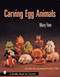 Carving Egg Animals by Mary Finn, 9780764314155