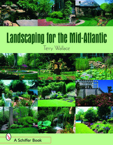 Landscaping for the Mid-Atlantic by Terry Wallace, 9780764327001