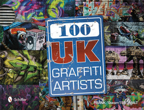 100 UK Graffiti Artists by Frank "Steam156" Malt, 9780764341960