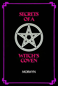 Secrets of a Witch's Coven by Morwyn, 9780914918806