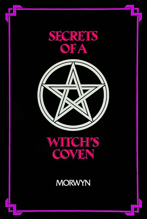 Secrets of a Witch's Coven by Morwyn, 9780914918806
