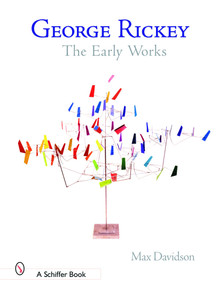 George Rickey (The Early Works) by Maxwell Davidson, 9780764319921