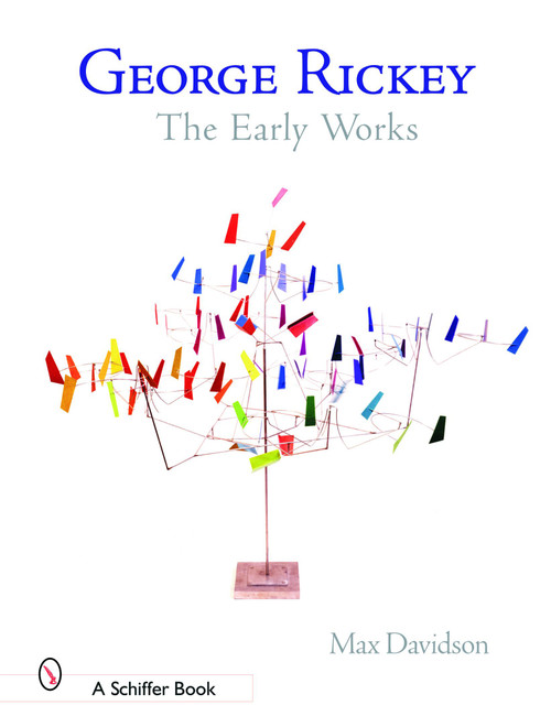 George Rickey (The Early Works) by Maxwell Davidson, 9780764319921