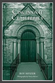 Cincinnati Cemeteries (Hauntings and Other Legends) by Roy Heizer, Nancy Heizer, 9780764353161