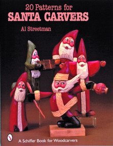20 Patterns for Santa Carvers by Al Streetman, 9780764318375