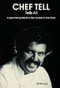 Chef Tell Tells All by Tell Erhardt, 9780916838485