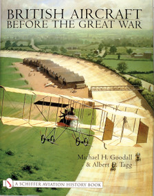 British Aircraft Before the Great War by Mike Goodall, 9780764312076