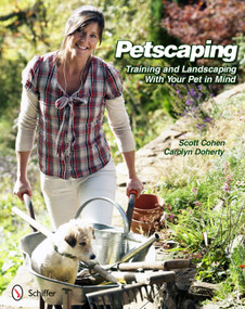 Petscaping (Training and Landscaping with Your Pet in Mind) by Scott Cohen, 9780764338540