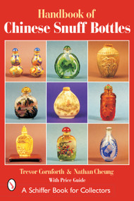 The Handbook of Chinese Snuff Bottles by Trevor Cornforth, 9780764315909