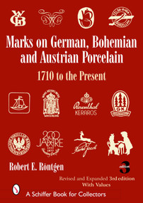 Marks on German, Bohemian, and Austrian Porcelain 1710 to the Present by Robert E. Röntgen, 9780764325212