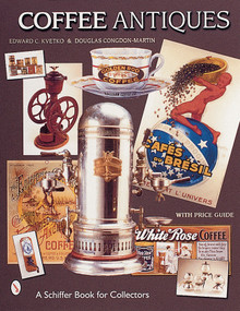Coffee Antiques by Edward C. Kvetko, 9780764310683