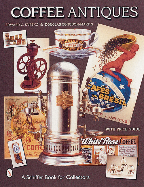 Coffee Antiques by Edward C. Kvetko, 9780764310683