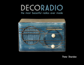 Deco Radio (The Most Beautiful Radios Ever Made) by Peter Sheridan, 9780764346057