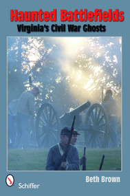 Haunted Battlefields (Virginia's Civil War Ghosts) by Beth Brown, 9780764330575