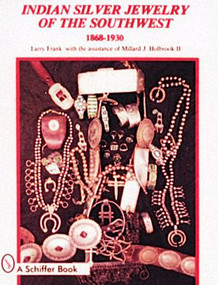 Indian Silver Jewelry of the Southwest (1868-1930) by Larry Frank, 9780887402265