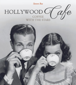 Hollywood Café (Coffee with the Stars) by Steven Rea, 9780764349898
