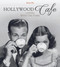 Hollywood Café (Coffee with the Stars) by Steven Rea, 9780764349898